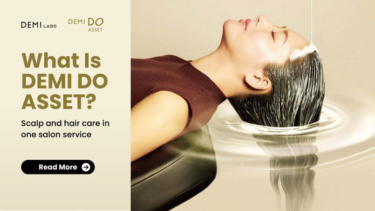 What Is DEMI DO ASSET? Professional Scalp and Hair Care in One Salon Service